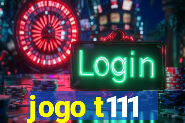 jogo t111